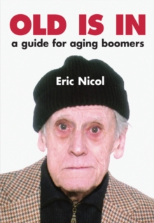 Old Is In : A Guide For Aging Boomers