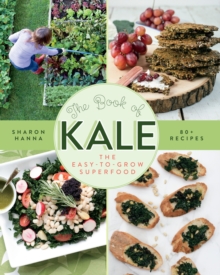 The Book of Kale : The Easy-to-Grow Superfood, 80+ Recipes