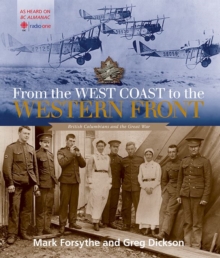 From the West Coast to the Western Front : British Columbians and the Great War