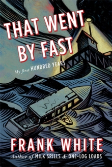 That Went by Fast : My First Hundred Years, Hardback Book That Went by Fast : My First Hundred Years, Hardback Book