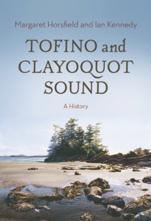 Tofino and Clayoquot Sound : A History