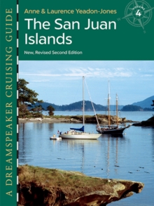 Dreamspeaker Cruising Guide : Volume 4 -- The San Juan Islands, Paperback / softback Book Dreamspeaker Cruising Guide : Volume 4 -- The San Juan Islands, Paperback / softback Book