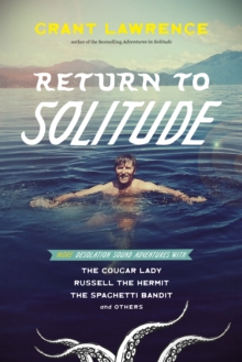 Return to Solitude : More Desolation Sound Adventures with the Cougar Lady, Russell the Hermit, the Spaghetti Bandit and Others