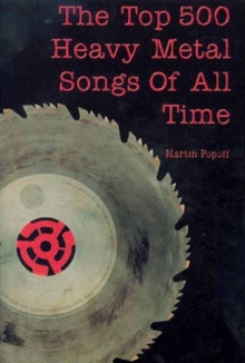 The Top 500 Heavy Metal Songs of All Time, Paperback Book The Top 500 Heavy Metal Songs of All Time, Paperback Book