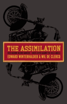 The Assimilation : Rock Machine to Bandidos, Hardback Book The Assimilation : Rock Machine to Bandidos, Hardback Book