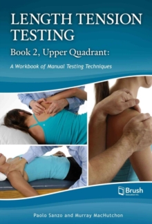 Length Tension Testing Book 2, Upper Quadrant : A Workbook of Manual Therapy Techniques, Spiral bound Book Length Tension Testing Book 2, Upper Quadrant : A Workbook of Manual Therapy Techniques, Spiral bound Book