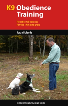 K9 Obedience Training : Reliable Obedience for The Thinking Dog