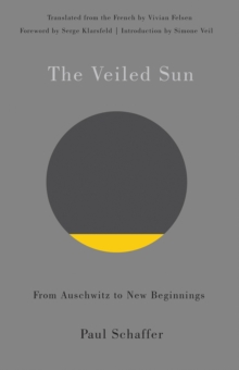 The Veiled Sun : From Auschwitz to New Beginnings, Paperback / softback Book The Veiled Sun : From Auschwitz to New Beginnings, Paperback / softback Book