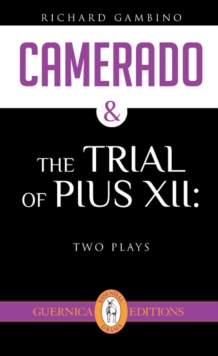 Camerado & The Trial of Pius XII : Two Plays, Paperback / softback Book Camerado & The Trial of Pius XII : Two Plays, Paperback / softback Book