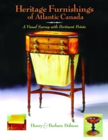 Heritage Furnishings of Atlantic Canada, Hardback Book Heritage Furnishings of Atlantic Canada, Hardback Book