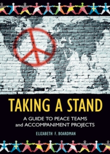 Taking a Stand : A Guide to Peace Teams and Accompaniment Projects