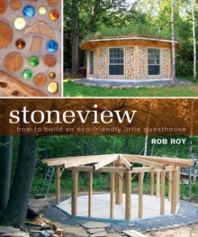 Stoneview : How to Build an Eco-Friendly Little Guesthouse