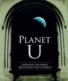 Planet U : Sustaining the World, Reinventing the University