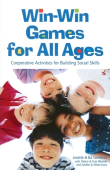 Win-Win Games for All Ages : Co-operative Activities for Building Social Skills