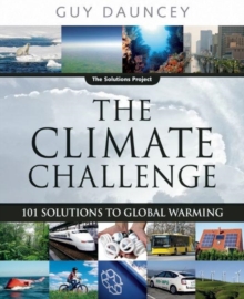 The Climate Challenge : 101 Solutions to Global Warming