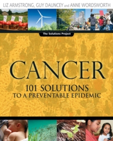 Cancer : 101 Solutions to a Preventable Epidemic