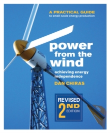 Power from the Wind - 2nd Edition : A Practical Guide to Small Scale Energy Production