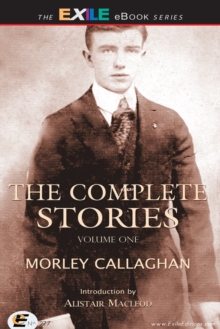 The Complete Stories of Morley Callaghan