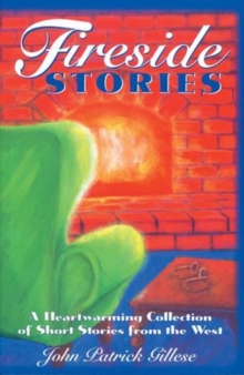 Fireside Stories : A Heartwarming Collection of Short Stories from the West, Paperback Book Fireside Stories : A Heartwarming Collection of Short Stories from the West, Paperback Book