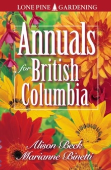 Annuals for British Columbia, Paperback / softback Book Annuals for British Columbia, Paperback / softback Book