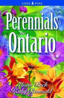 Perennials for Ontario, Paperback / softback Book Perennials for Ontario, Paperback / softback Book