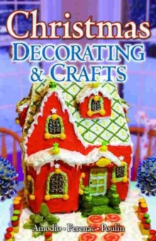 Christmas Decorating & Crafts, Paperback / softback Book Christmas Decorating & Crafts, Paperback / softback Book