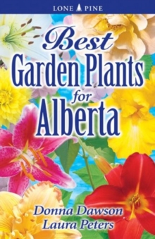 Best Garden Plants for Alberta, Paperback / softback Book Best Garden Plants for Alberta, Paperback / softback Book