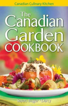 Canadian Garden Cookbook, The, Paperback / softback Book Canadian Garden Cookbook, The, Paperback / softback Book