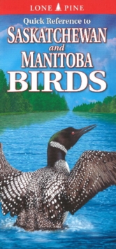 Quick Reference to Saskatchewan And Manitoba Birds, Fold-out book or chart Book Quick Reference to Saskatchewan And Manitoba Birds, Fold-out book or chart Book