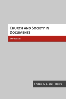 Church and Society in Documents, 100-600 AD, Paperback / softback Book Church and Society in Documents, 100-600 AD, Paperback / softback Book