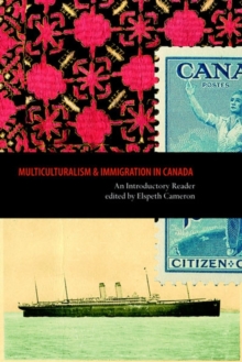 Multiculturalism and Immigration in Canada : An Introductory Reader, Paperback Book Multiculturalism and Immigration in Canada : An Introductory Reader, Paperback Book