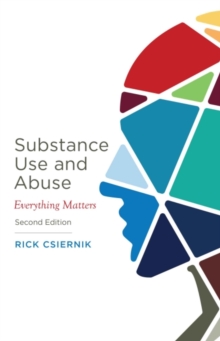 Substance Use and Abuse : Everything Matters, Paperback / softback Book Substance Use and Abuse : Everything Matters, Paperback / softback Book
