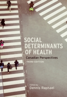 Social Determinants of Health : Canadian Perspectives, Paperback / softback Book Social Determinants of Health : Canadian Perspectives, Paperback / softback Book
