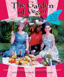 The Garden Of Vegan : How it All Vegan Again!, Paperback / softback Book The Garden Of Vegan : How it All Vegan Again!, Paperback / softback Book