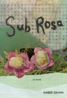 Sub Rosa, Paperback / softback Book Sub Rosa, Paperback / softback Book
