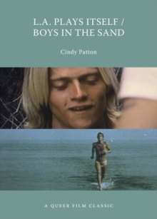 L.a. Plays Itself / Boys In The Sand : A Queer Film Classic, Paperback / softback Book L.a. Plays Itself / Boys In The Sand : A Queer Film Classic, Paperback / softback Book