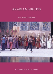 Arabian Nights : A Queer Film Classic, Paperback / softback Book Arabian Nights : A Queer Film Classic, Paperback / softback Book