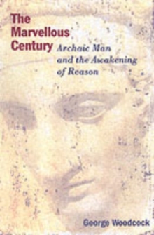 The Marvellous Century - Archaic Man and the Awakening of Reason