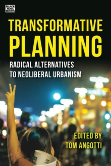 Transformative Planning - Radical Alternatives to Neoliberal Urbanism