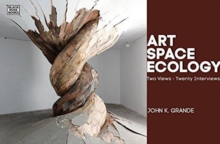 Art, Space, Ecology - Two Views-Twenty Interviews, Hardback Book Art, Space, Ecology - Two Views-Twenty Interviews, Hardback Book