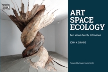 Art, Space, Ecology : Two Views-Twenty Interviews