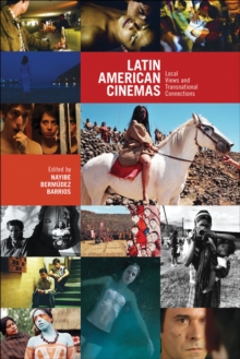 Latin American Cinemas : Local Views and Transnational Connections, Paperback Book Latin American Cinemas : Local Views and Transnational Connections, Paperback Book