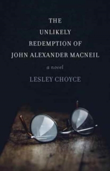 The Unlikely Redemption of John Alexander MacNeil, Paperback / softback Book The Unlikely Redemption of John Alexander MacNeil, Paperback / softback Book