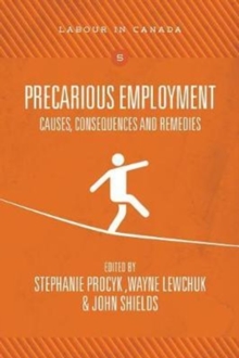 Precarious Employment : Causes, Consequences and Remedies, Paperback Book Precarious Employment : Causes, Consequences and Remedies, Paperback Book