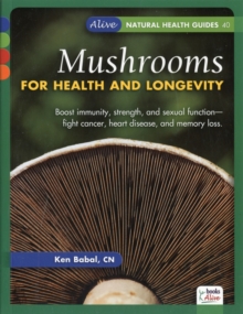 Mushrooms for Health and Longevity, Paperback Book Mushrooms for Health and Longevity, Paperback Book