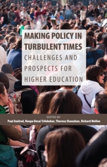 Making Policy in Turbulent Times : Challenges and Prospects for Higher Education