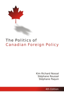 The Politics of Canadian Foreign Policy, Fourth Edition