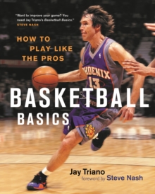 Basketball Basics : How to Play Like the Pros