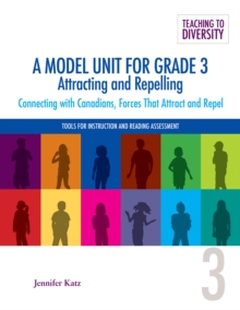 A Model Unit For Grade 3: Attracting and Repelling : Connecting with Canadians, Forces That Attract and Repel