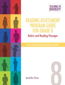 Reading Assessment Program Guide For Grade 8 : Rubric and Reading Passages